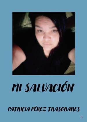 MI SALVACIÓN | 9788419504531 | PÉREZ TRASOBARES, PATRICIA