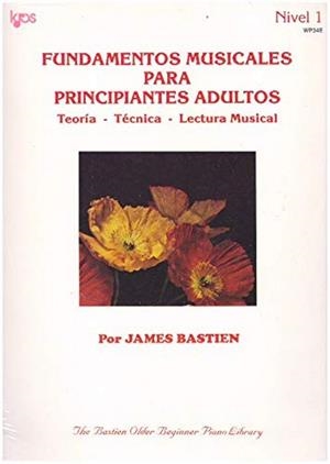 FUNDAMENTOS MUSICALES PARA PRINCIPIANTES ADULTOS. TEORIA, TECNICA Y LECTURA | 9780849786341 | BASTIEN, JAMES
