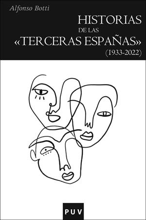 HISTORIAS DE LAS «TERCERAS ESPAÑAS» (1933-2022) | 9788411181921 | BOTTI, ALFONSO