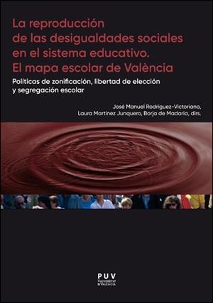 REPRODUCCIÓN DE LAS DESIGUALDADES SOCIALES EN EL SISTEMA EDUCATIVO, LA. EL MAPA ESCOLAR DE VALENCIA | 9788411181983 | VARIOS AUTORES