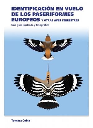 IDENTIFICACION EN VUELO DE LOS PASERIFORMES EUROPEOS | 9788428217514 | COFTA, TOMASZ