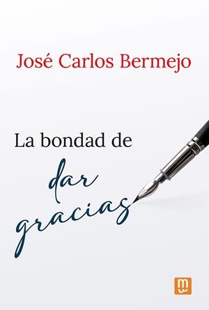 BONDAD DE DAR GRACIAS, LA | 9788427148475 | BERMEJO, JOSÉ CARLOS