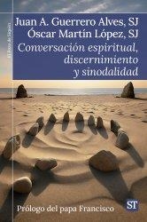 CONVERSIÓN ESPIRITUAL, DISCERNIMIENTO Y SINODALIDAD, LA | 9788429331783 | GUERRERO, JUAN ANTONIO / MARTÍN, ÓSCAR