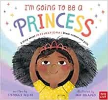 I'M GOING TO BE A PRINCESS | 9781839944727 | TAYLOR, STEPHANIE