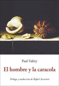 HOMBRE Y LA CARACOLA, EL | 9788476513286 | VALÉRY, PAUL