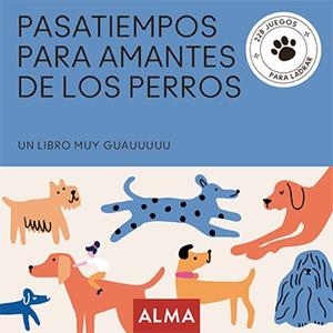 PASATIEMPOS PARA AMANTES DE LOS PERROS | 9788418933837 | SESÉ, MIQUEL