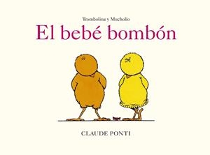 TROMBOLINA Y MUCHOLÍO. EL BEBÉ BOMBÓN | 9788473294058 | PONTI, CLAUDE