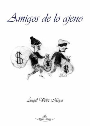 AMIGOS DE LO AJENO | 9788419310392 | VELIZ MOYA, ÁNGEL
