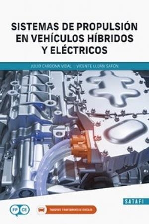 SISTEMAS DE PROPULSIÓN EN VEHÍCULOS HÍBRIDOS Y ELÉCTRICOS | 9788419067128 | CARDONA, JULIO / LUJÁN, VICENTE