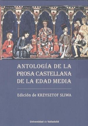 ANTOLOGÍA DE LA PROSA CASTELLANA DE LA EDAD MEDIA | 9788413202471 | SLIWA, KRZYSTOF