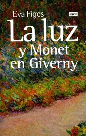 LUZ Y MONET EN GIVERNY, LA | 9788477744603 | FIGES, EVA