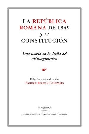 REPÚBLICA ROMANA DE 1849 Y SU CONSTITUCIÓN, LA | 9788419874030 | ROLDÁN CAÑIZARES, ENRIQUE