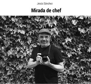 MIRADA DE CHEF | 9788412764109 | SANCHEZ, JESÚS