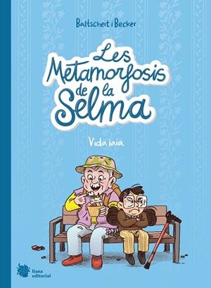 METAMORFOSIS DE LA SELMA 02, LES : VIDA IAIA | 9788412680850 | BALTSCHEIT, MARTIN / BECKER, ANNE