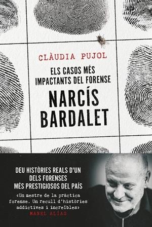 CASOS MÉS IMPACTANTS DEL FORENSE NARCÍS BARDALET, ELS | 9788411730327 | BARDALET, NARCÍS / PUJOL DEVESA, CLÀUDIA