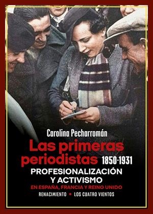 PRIMERAS PERIODISTAS (1850-1931), LAS | 9788419791740 | PECHARROMAN, CAROLINA