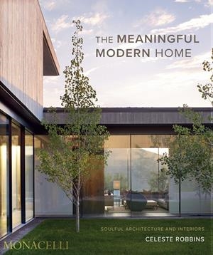 MEANINGFUL MODERN HOME, THE | 9781580936231 | ROBBINS, CELESTE