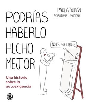 PODRÍAS HABERLO HECHO MEJOR | 9788402428714 | DURÁN, PAULA (@CIRUJANA_EMOCIONAL)