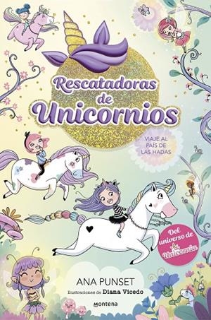 RESCATADORAS DE UNICORNIOS 02. VIAJE AL PAÍS DE LAS HADAS | 9788419501356 | PUNSET, ANA