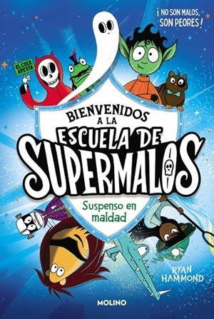 ESCUELA DE SUPERMALOS 01. SUSPENSO EN MALDAD | 9788427235793 | HAMMOND, RYAN