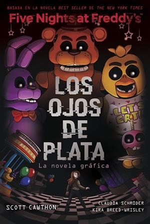 FIVE NIGHTS AT FREDDY'S : LOS OJOS DE PLATA (NOVELA GRÁFICA) | 9788419449733 | CAWTHON, SCOTT / BREED-WRISLEY, KIRA