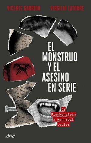 MONSTRUO Y EL ASESINO EN SERIE, EL | 9788434436749 | GARRIDO, VICENTE / LATORRE, VIRGILIO