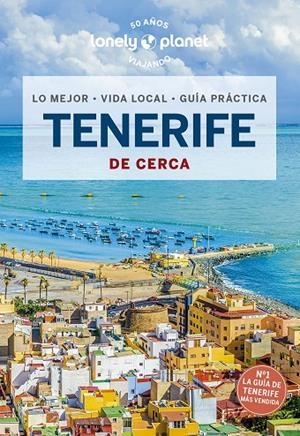 TENERIFE : DE CERCA LONELY PLANET [2023] | 9788408266488 | CORNE, LUCY / HARPER, DAMIAN