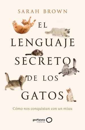 LENGUAJE SECRETO DE LOS GATOS, EL | 9788408277125 | BROWN, SARAH