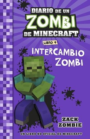 MINECRAFT. DIARIO DE UN ZOMBI DE MINECRAFT 04. INTERCAMBIO ZOMBI | 9788408268062 | ZOMBIE, ZACK
