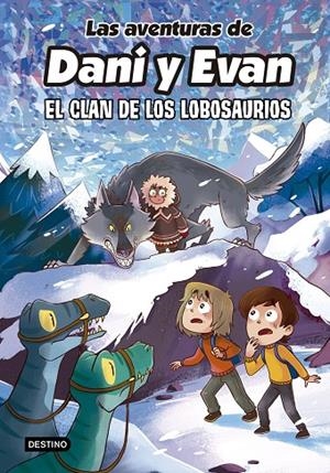 AVENTURAS DE DANI Y EVAN 08, LAS. EL CLAN DE LOS LOBOSAURIOS | 9788408277316 | LAS AVENTURAS DE DANI Y EVAN