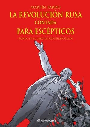 REVOLUCIÓN RUSA CONTADA PARA ESCÉPTICOS, LA | 9788411404303 | ESLAVA GALÁN, JUAN / PARDO, MARTÍN