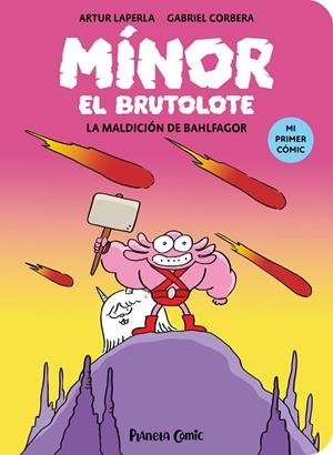 MÍNOR EL BRUTOLOTE 01 : LA MALDICIÓN DE BAHLFAGOR | 9788411409377 | LAPERLA, ARTUR / CORBERA, GABRIEL