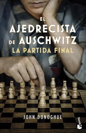 AJEDRECISTA DE AUSCHWITZ, EL. LA PARTIDA FINAL | 9788408278726 | DONOGHUE, JOHN