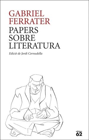 PAPERS SOBRE LITERATURA | 9788429781205 | FERRATER, GABRIEL