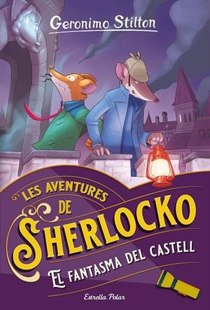 AVENTURES DE SHERLOCKO 05, LES. EL FANTASMA DEL CASTELL | 9788413896304 | STILTON, GERONIMO