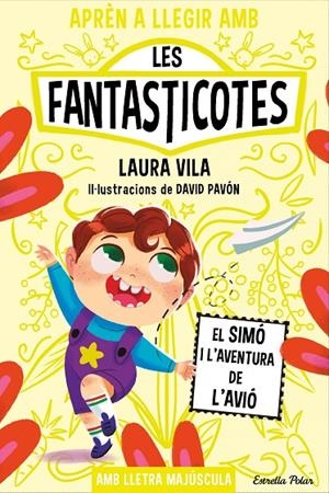 APRÈN A LLEGIR AMB LES FANTASTICOTES 06. EL SIMÓ I L'AVENTURA DE L'AVIÓ | 9788413896557 | VILA, LAURA
