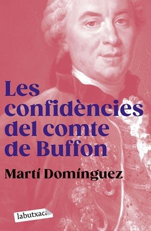 CONFIDÈNCIES DEL COMTE DE BUFFON, LES | 9788419107855 | DOMÍNGUEZ, MARTÍ