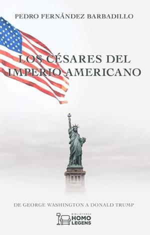 CÉSARES DEL IMPERIO AMERICANO, LOS | 9788418162381 | FERNÁNDEZ BARBADILLO, PEDRO