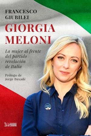 GIORGIA MELONI. LA MUJER AL FRENTE DEL PARTIDO REVELACION DE ITALIA | 9788418162763 | GIUBILEI, GUSTAVO