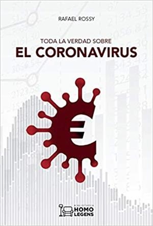 TODA LA VERDAD SOBRE EL CORONAVIRUS | 9788418162329 | ROSSY, RAFAEL
