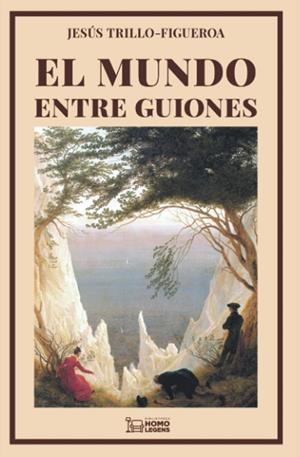 MUNDO ENTRE GUIONES, EL | 9788418162640 | TRILLO FIGUEROA, JESUS