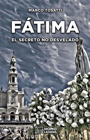 FÁTIMA. EL SECRETO NO DESVELADO | 9788417407681 | TOSATTI, MARCO