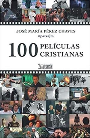 CIEN PELÍCULAS CRISTIANAS | 9788418162527 | PÉREZ CHAVES, JOSÉ MARÍA