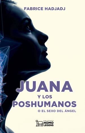 JUANA Y LOS POSHUMANOS | 9788417407902 | HADJADJ, FABRICE