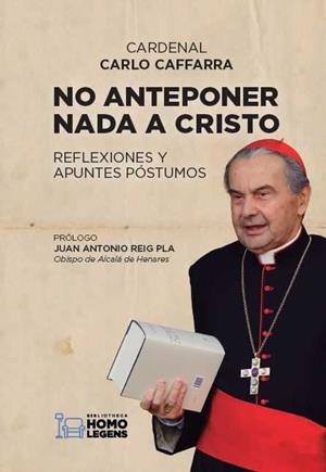 NO ANTEPONER NADA A CRISTO | 9788417407285 | CAFFARRA, CARDENAL CARLO