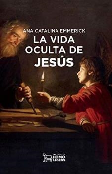 VIDA OCULTA DE JESÚS | 9788417407643 | EMMERICK, ANA CATALINA