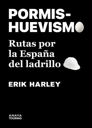 PORMISHUEVISMO. RUTAS POR LA ESPAÑA DEL LADRILLO | 9788491586234 | MARTÍNEZ LAVADO, ERIK HARLEY