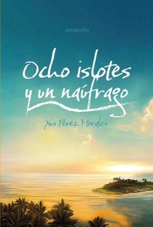 OCHO ISLOTES Y UN NÁUFRAGO | 9788419925541 | PÉREZ MORALES, MARIA JESÚS