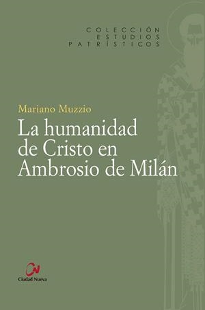 HUMANIDAD DE CRISTO EN AMBROSIO DE MILAN, LA | 9788497155632 | HERNAN MUZZIO, MARIANO