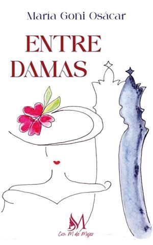 ENTRE DAMAS | 9788419701862 | GOÑI OSÁCAR, MARÍA